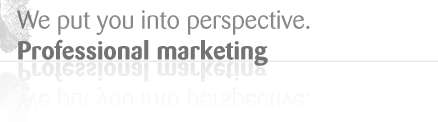 Wir rücken Sie ins rechte Licht. Professionelles Marketing